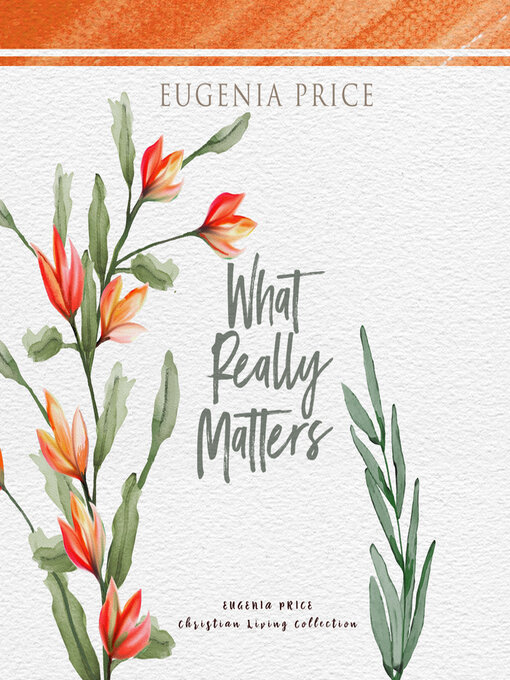 Title details for What Really Matters by Eugenia Price - Available
